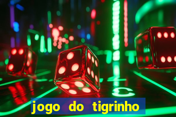 jogo do tigrinho paga de verdade